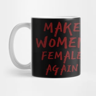 Make Women Female Again, Maroon Mug